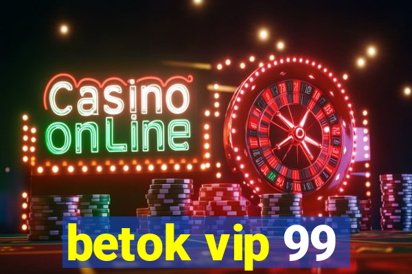 betok vip 99